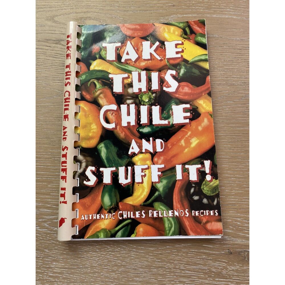 Take This Chile and Stuff It Cookbook Karen Hursh Graber Vtg '98 Chiles Rellenos